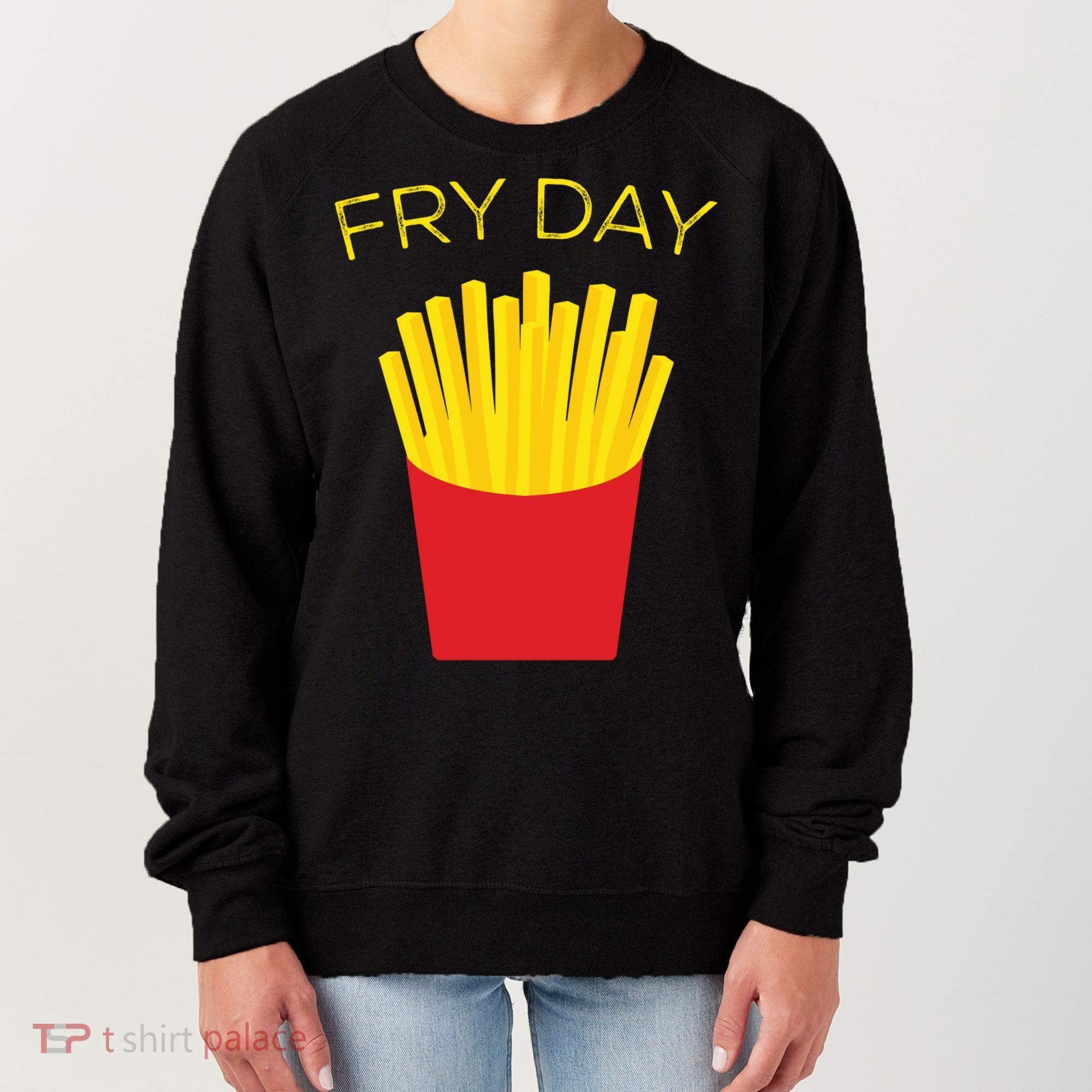 Fry Day French Fries Tgif Thank God It's Friday Gift Women's Sweatshirt