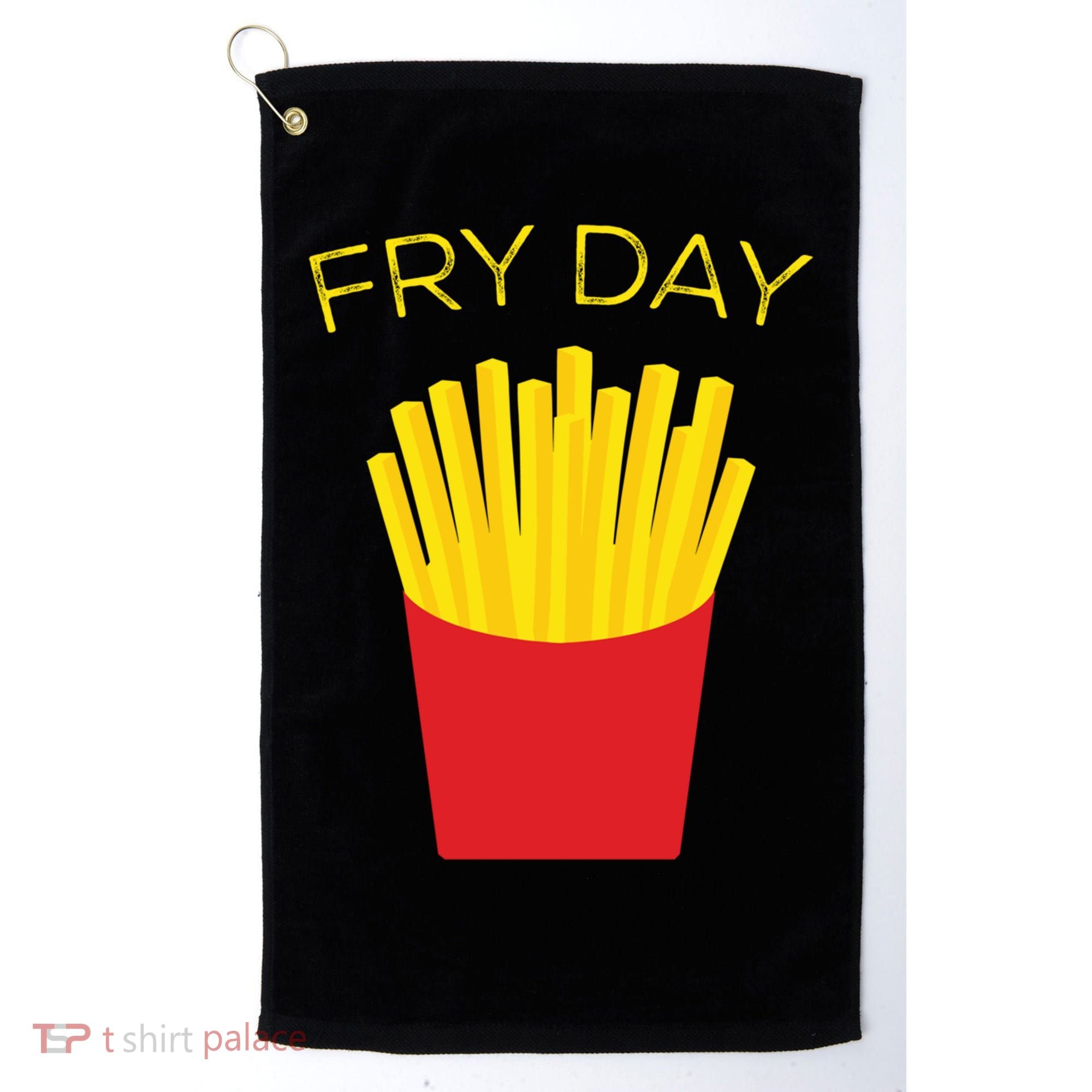 Fry Day French Fries Tgif Thank God It's Friday Gift Golf Towel