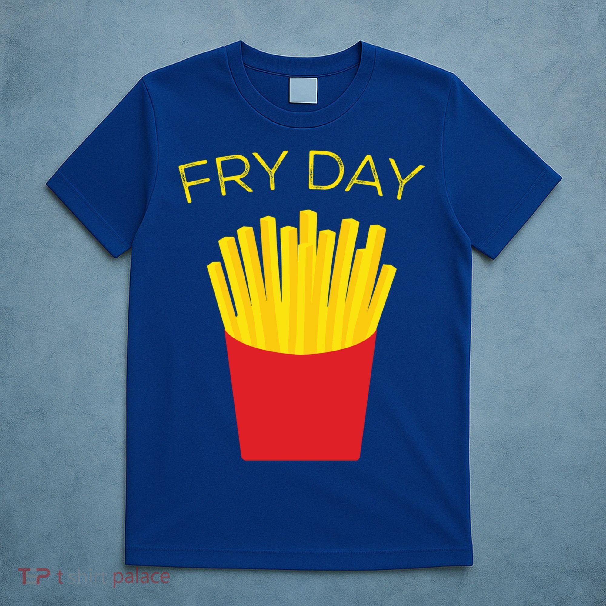 Fry Day French Fries Tgif Thank God It's Friday Gift T-Shirt