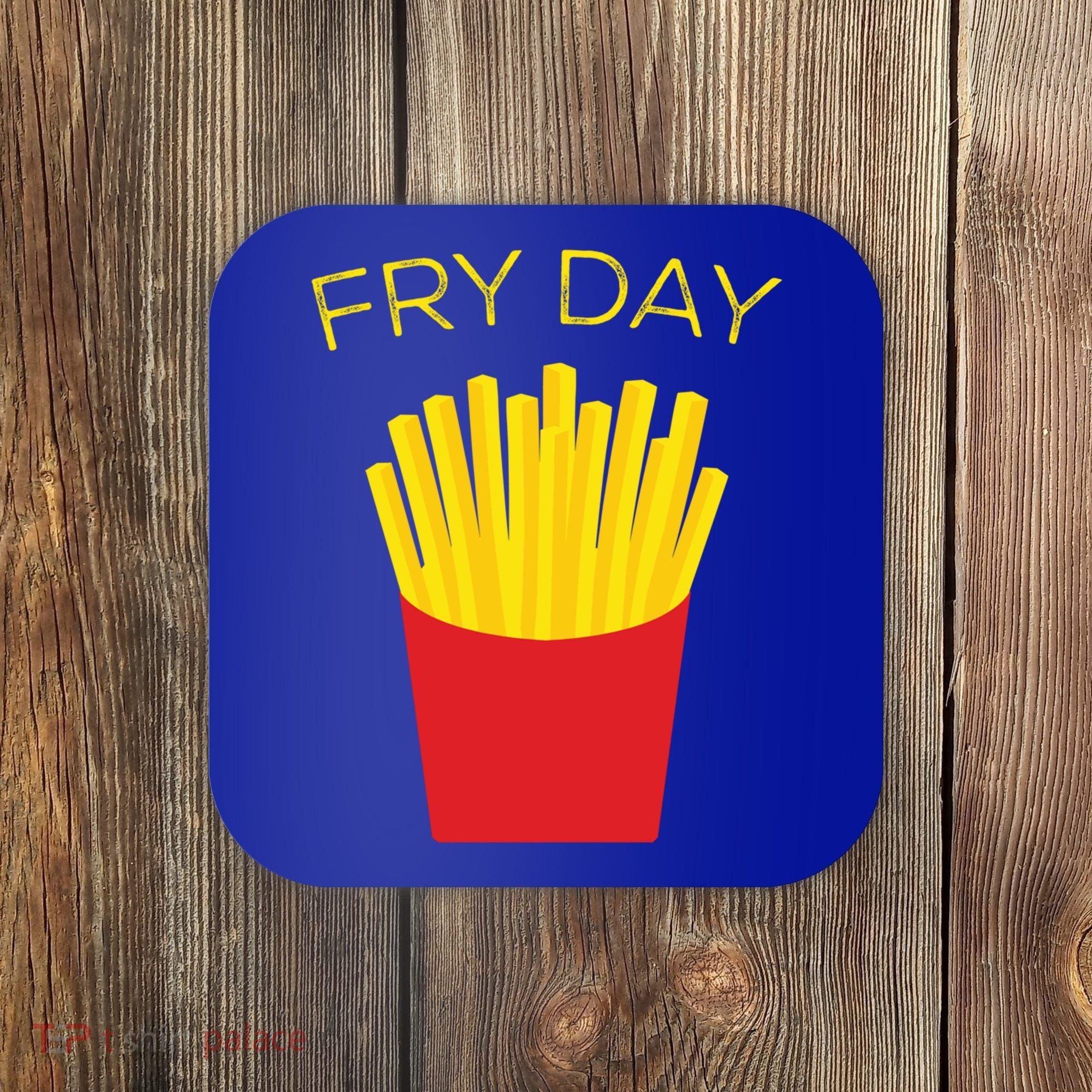 Fry Day French Fries Tgif Thank God It's Friday Gift Coaster