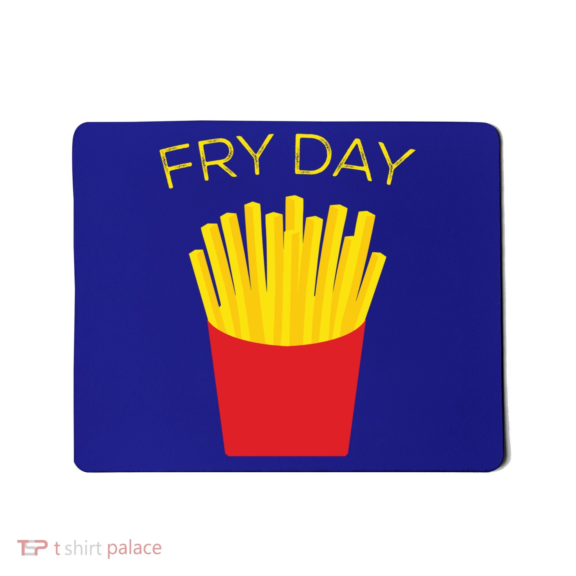 Fry Day French Fries Tgif Thank God It's Friday Gift Mousepad