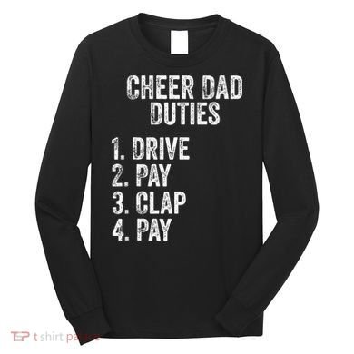 Fathers Day Funny Cheer Dad Duties Drive Pay Clap Long Sleeve Shirt
