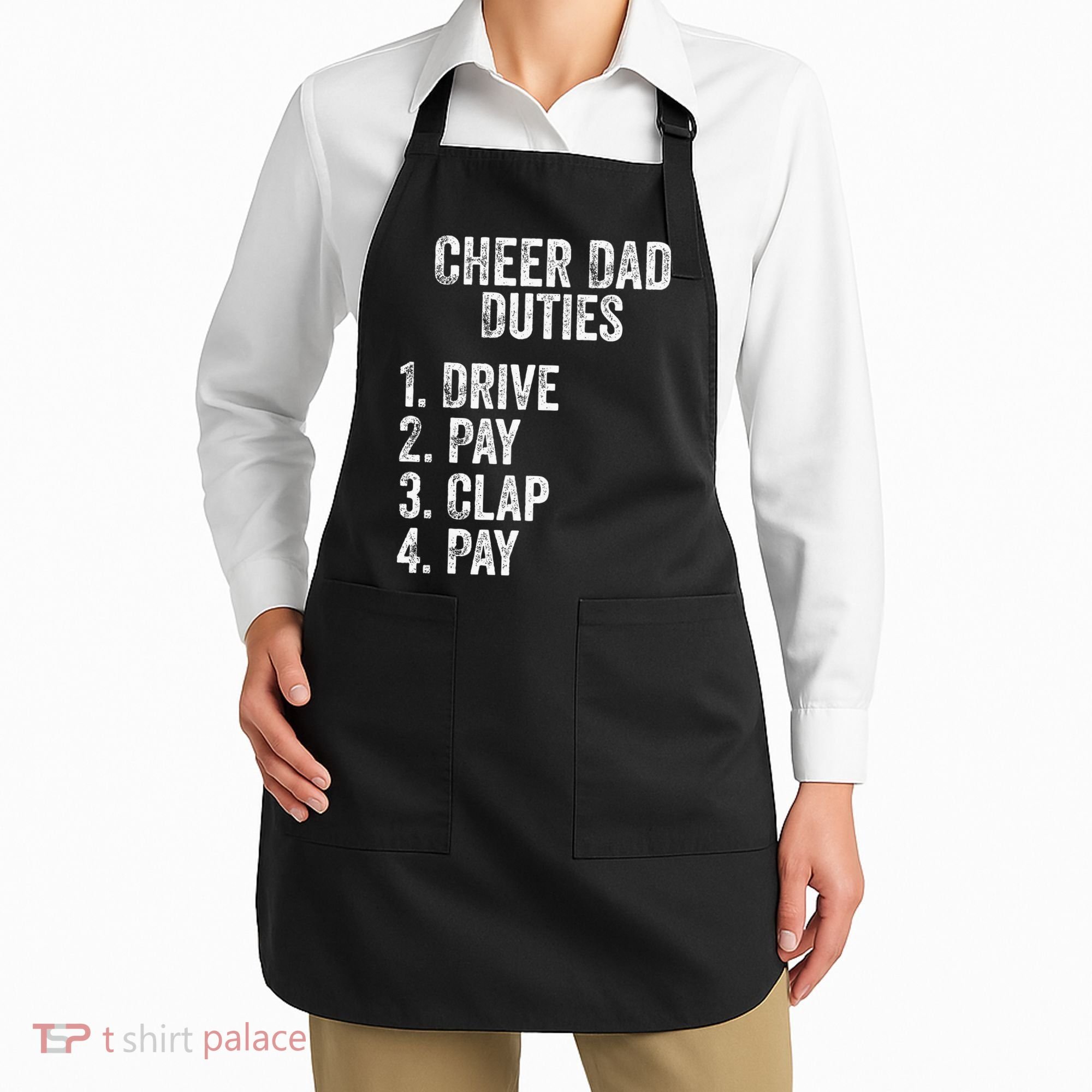 Fathers Day Funny Cheer Dad Duties Drive Pay Clap Apron
