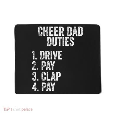 Fathers Day Funny Cheer Dad Duties Drive Pay Clap Mousepad