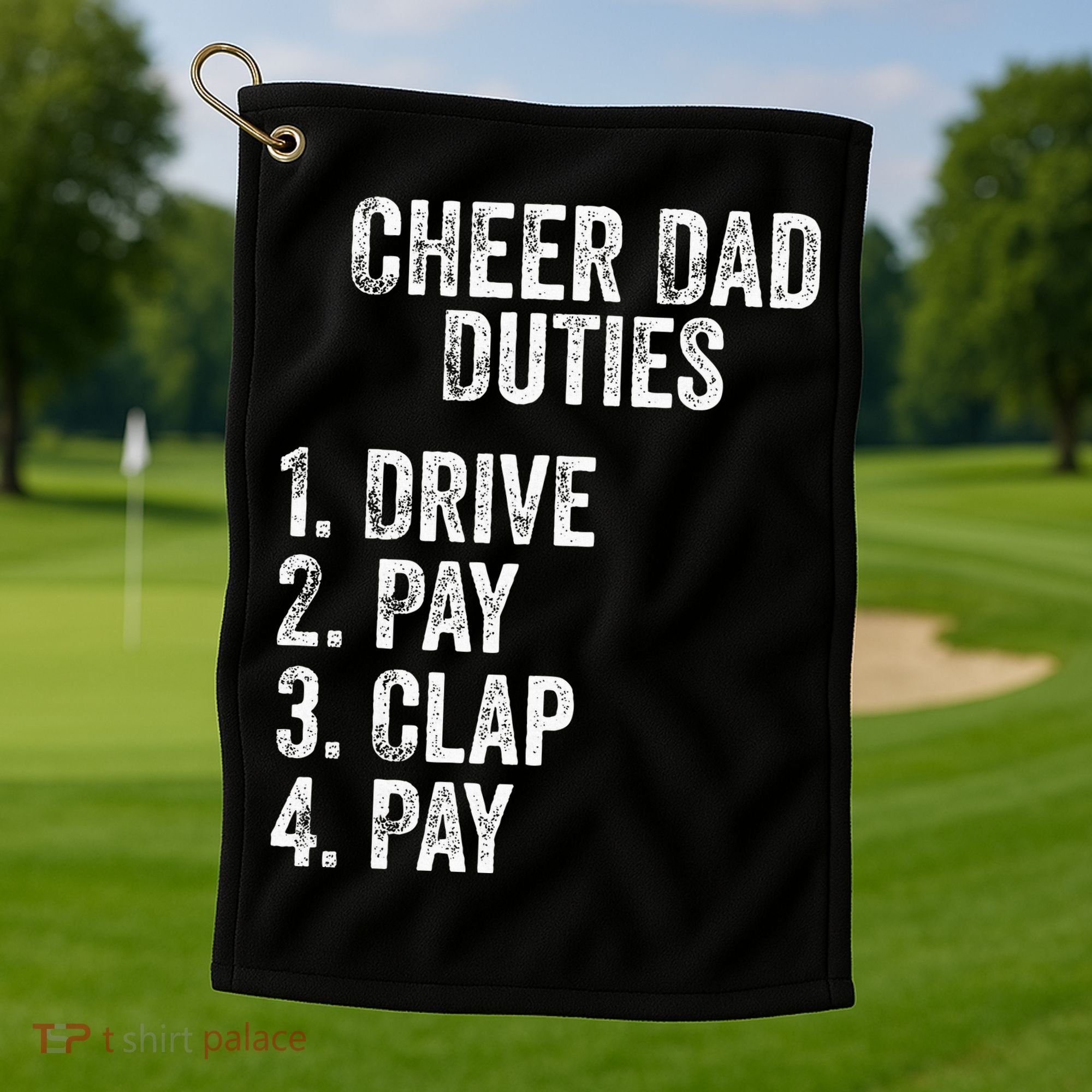 Fathers Day Funny Cheer Dad Duties Drive Pay Clap Golf Towel
