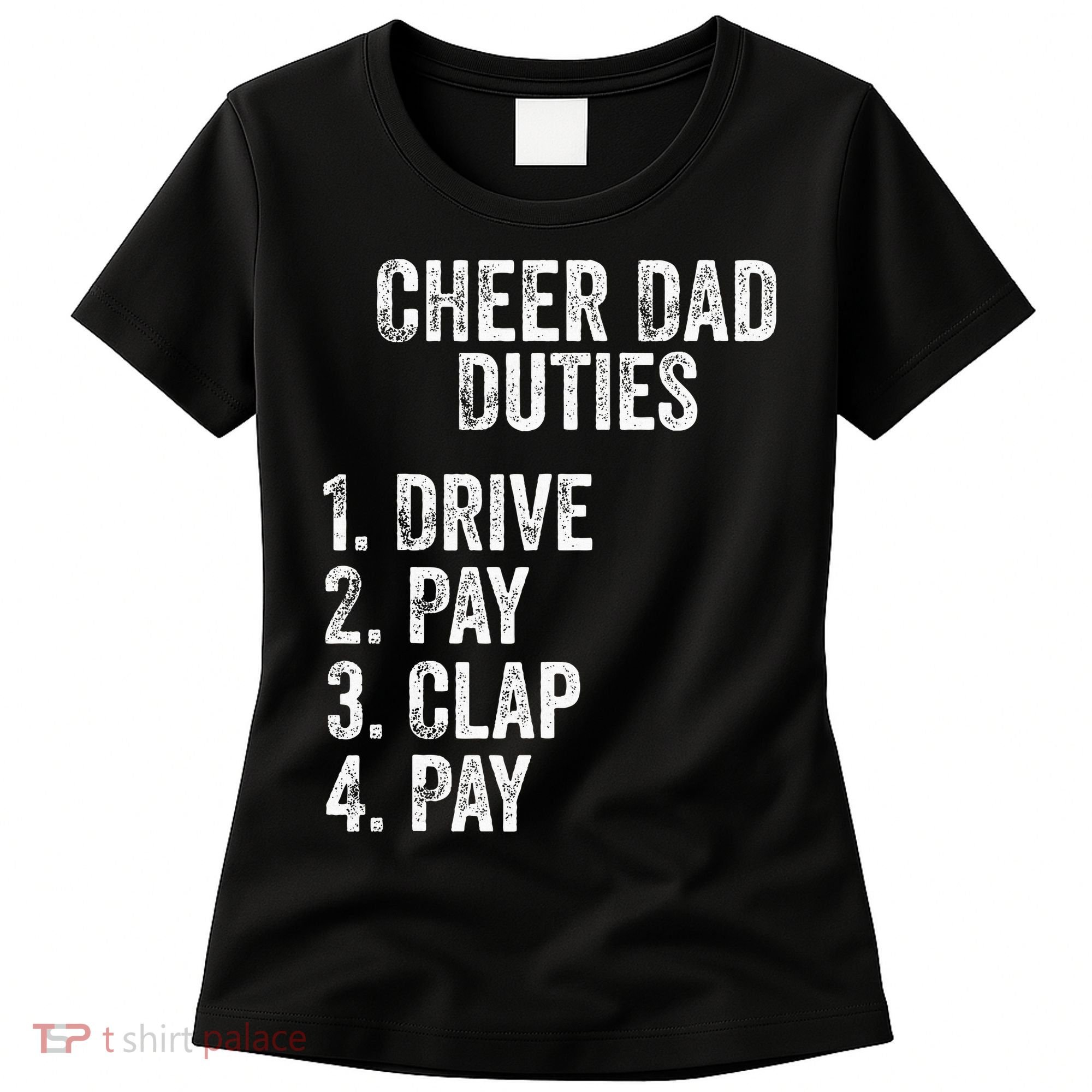 Fathers Day Funny Cheer Dad Duties Drive Pay Clap Women's T-Shirt
