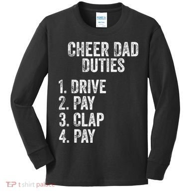 Fathers Day Funny Cheer Dad Duties Drive Pay Clap Kids Long Sleeve Shirt