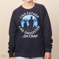 Fathers Day Fishing Father Like Father Like Daughter Oh Crap Women's Sweatshirt thumb 0