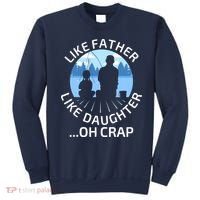 Fathers Day Fishing Father Like Father Like Daughter Oh Crap Sweatshirt thumb 0