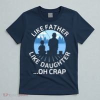 Fathers Day Fishing Father Like Father Like Daughter Oh Crap T-Shirt thumb 5
