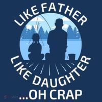 Fathers Day Fishing Father Like Father Like Daughter Oh Crap T-Shirt thumb 7