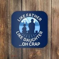 Fathers Day Fishing Father Like Father Like Daughter Oh Crap Coaster thumb 0