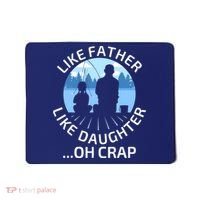 Fathers Day Fishing Father Like Father Like Daughter Oh Crap Mousepad thumb 0