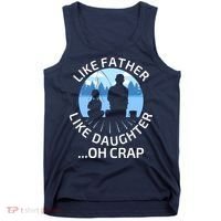 Fathers Day Fishing Father Like Father Like Daughter Oh Crap Tank Top thumb 0