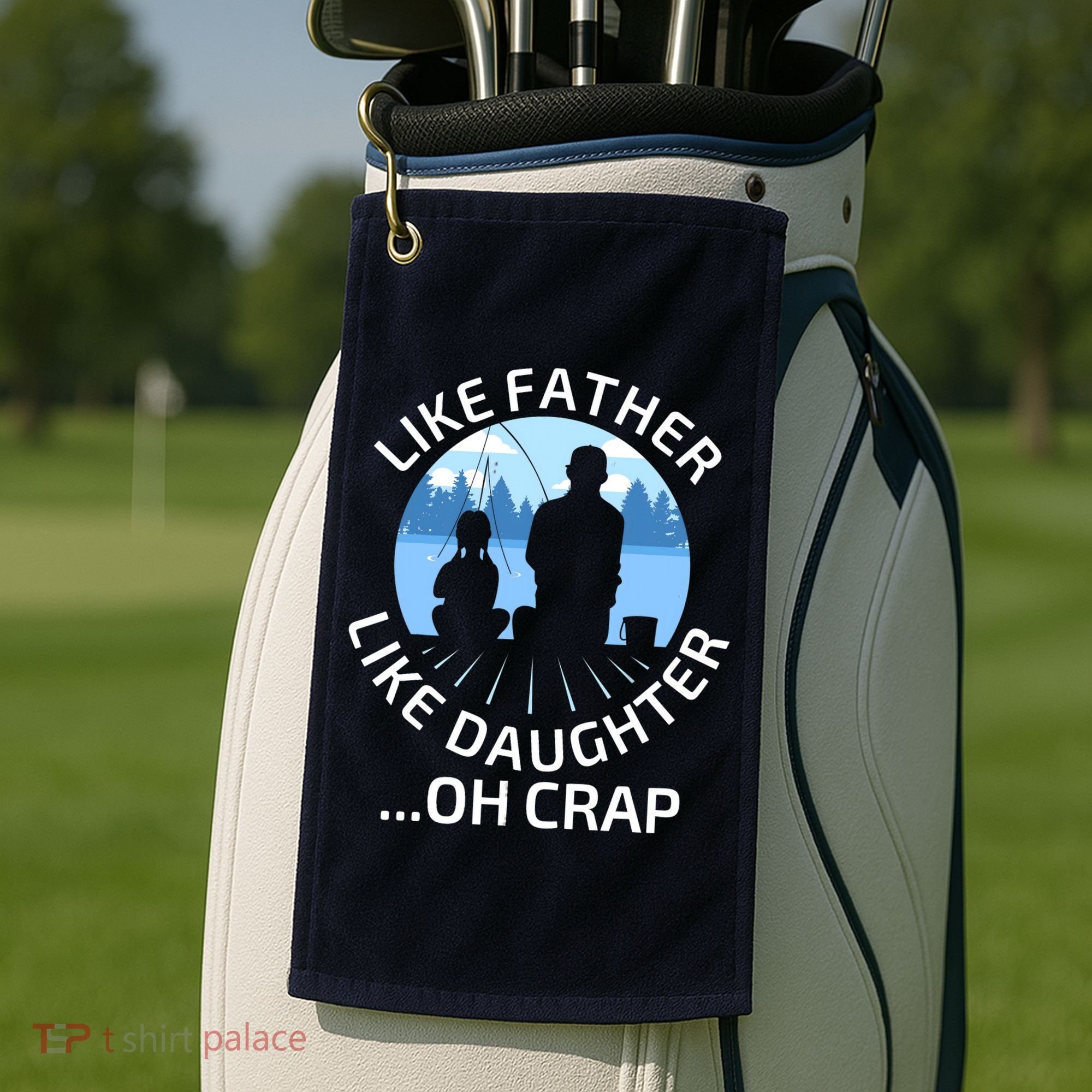 Fathers Day Fishing Father Like Father Like Daughter Oh Crap Golf Towel