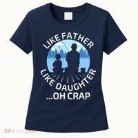 Fathers Day Fishing Father Like Father Like Daughter Oh Crap Women's T-Shirt thumb 0
