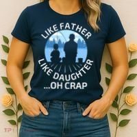 Fathers Day Fishing Father Like Father Like Daughter Oh Crap Women's T-Shirt thumb 2