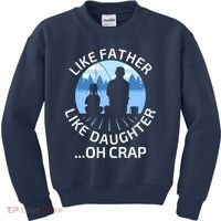 Fathers Day Fishing Father Like Father Like Daughter Oh Crap Kids Sweatshirt thumb 0