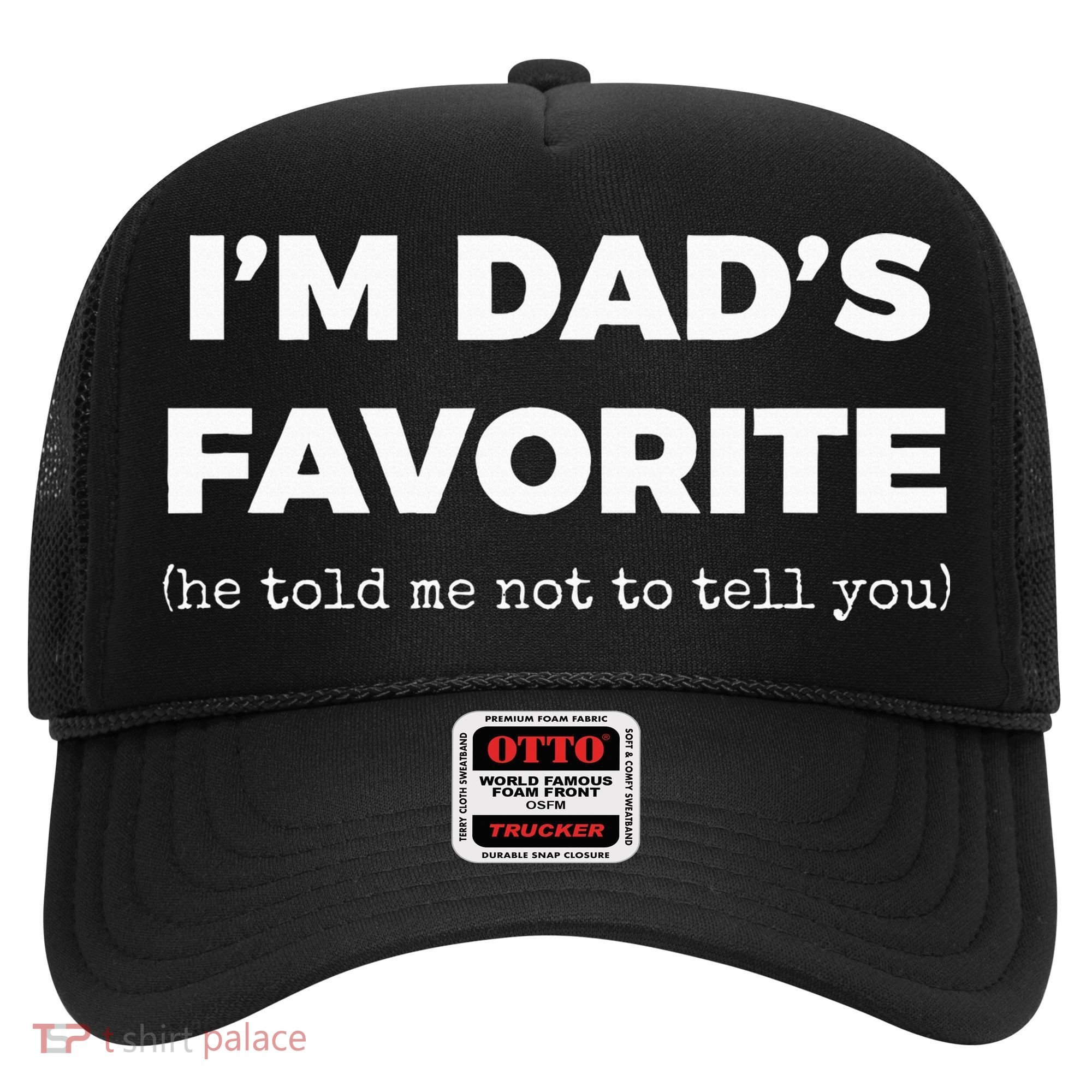 Funny Dads Favorite Son Daughter IM DadS Favorite Hat