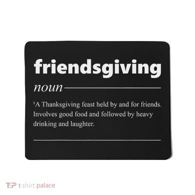 Friendsgiving Definition Funny Friendsgiving Gift Mousepad