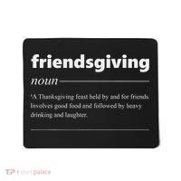 Friendsgiving Definition Funny Friendsgiving Gift Mousepad thumb 0