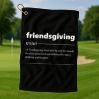 Friendsgiving Definition Funny Friendsgiving Gift Golf Towel thumb 1