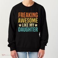 Fathers Day Freaking Awesome Like My Daughter Funny Dad Cool Gift Women's Sweatshirt thumb 0