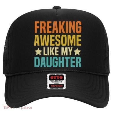 Fathers Day Freaking Awesome Like My Daughter Funny Dad Cool Gift Hat