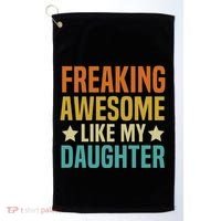 Fathers Day Freaking Awesome Like My Daughter Funny Dad Cool Gift Golf Towel thumb 0