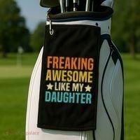 Fathers Day Freaking Awesome Like My Daughter Funny Dad Cool Gift Golf Towel thumb 2