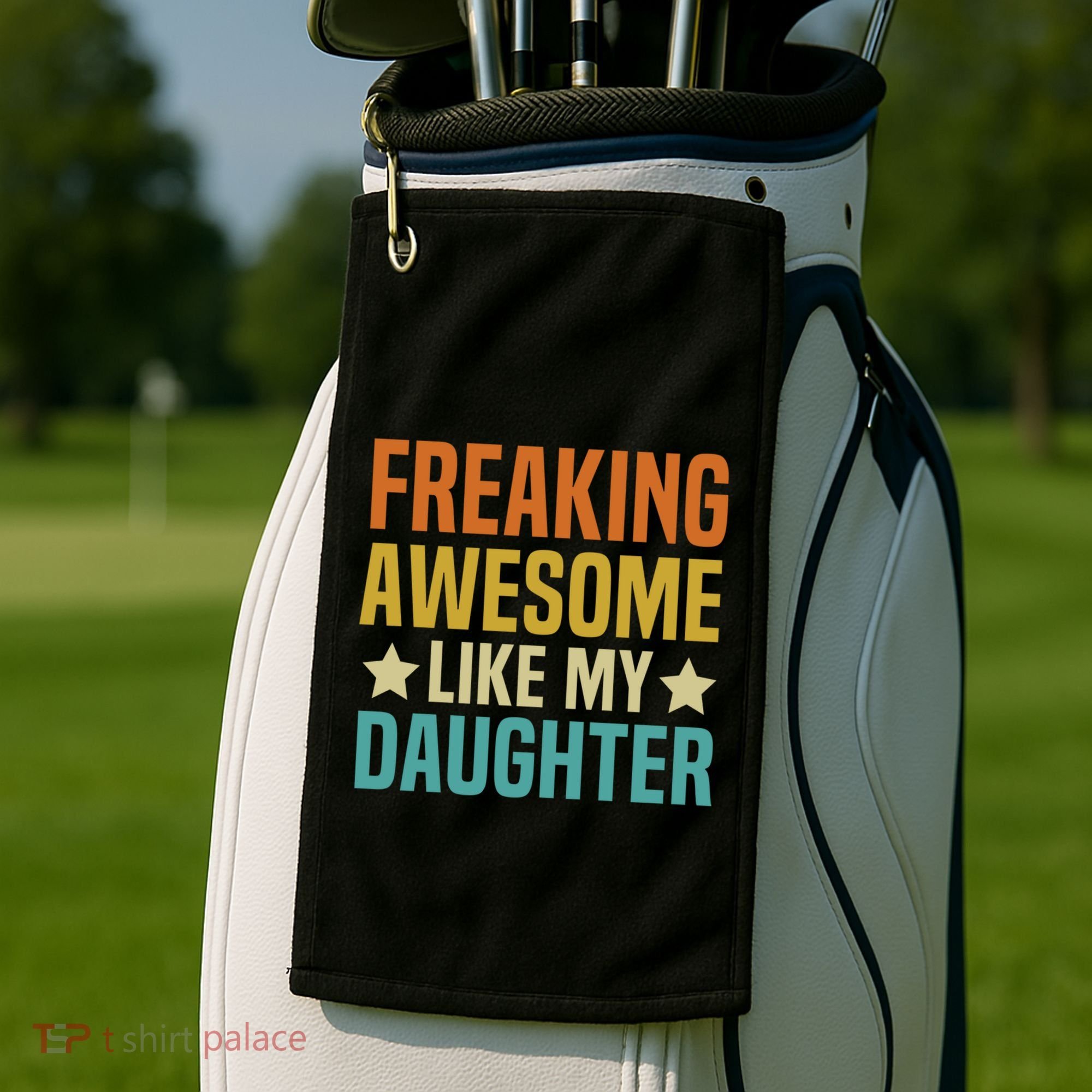 Fathers Day Freaking Awesome Like My Daughter Funny Dad Cool Gift Golf Towel