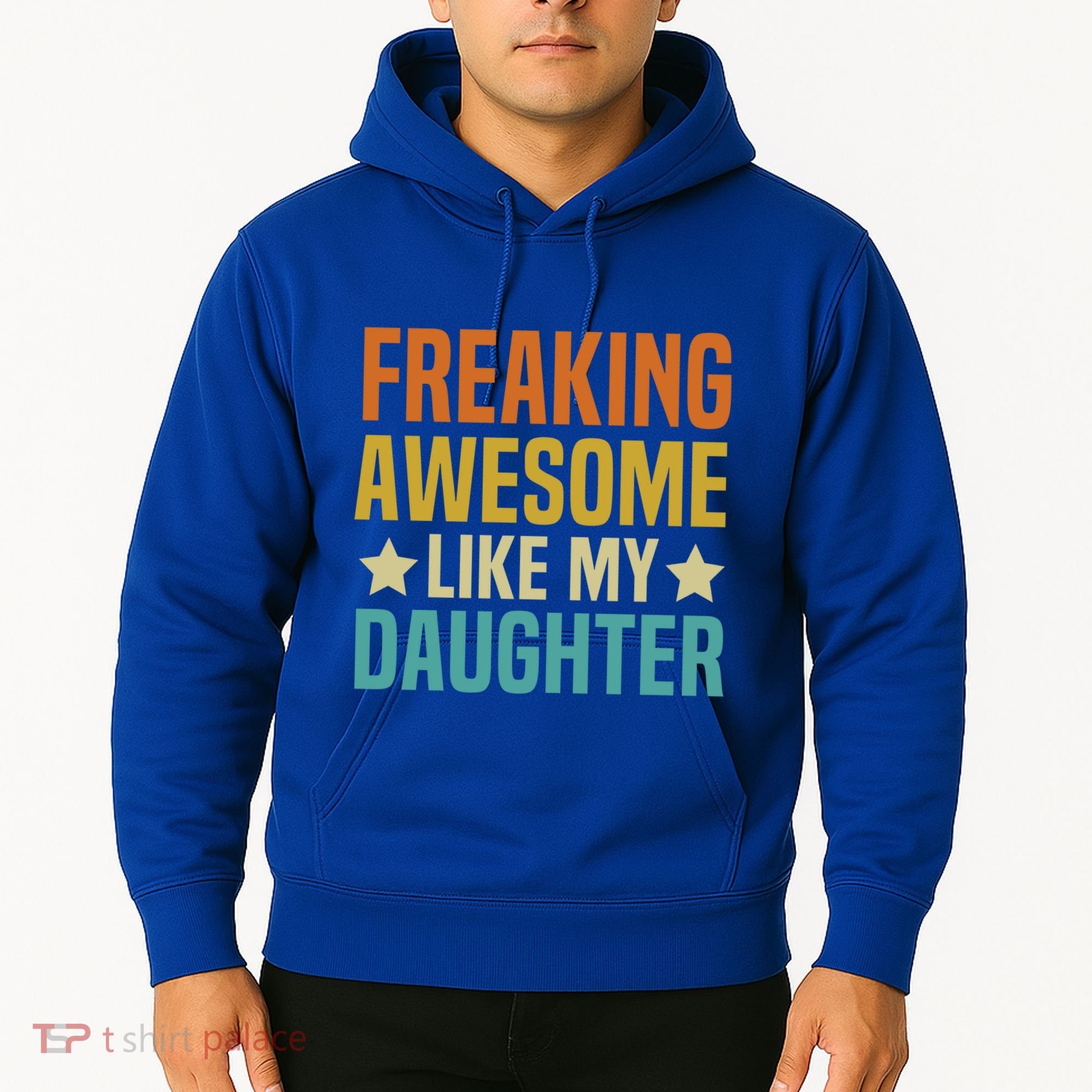 Fathers Day Freaking Awesome Like My Daughter Funny Dad Cool Gift Hoodie