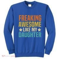 Fathers Day Freaking Awesome Like My Daughter Funny Dad Cool Gift Sweatshirt thumb 0