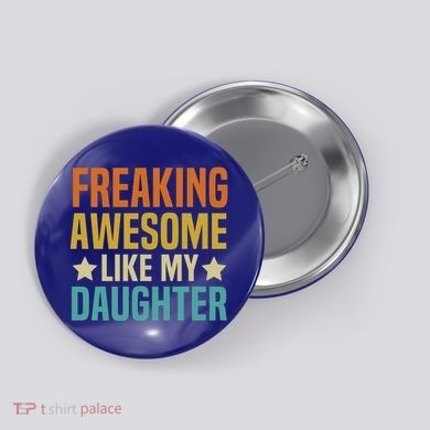 Fathers Day Freaking Awesome Like My Daughter Funny Dad Cool Gift Button