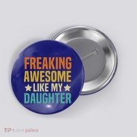 Fathers Day Freaking Awesome Like My Daughter Funny Dad Cool Gift Button thumb 0
