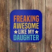 Fathers Day Freaking Awesome Like My Daughter Funny Dad Cool Gift Coaster thumb 0