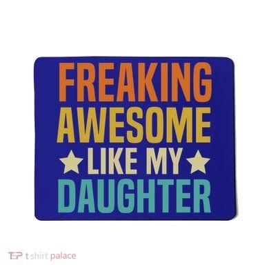 Fathers Day Freaking Awesome Like My Daughter Funny Dad Cool Gift Mousepad