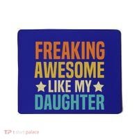 Fathers Day Freaking Awesome Like My Daughter Funny Dad Cool Gift Mousepad thumb 0
