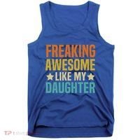 Fathers Day Freaking Awesome Like My Daughter Funny Dad Cool Gift Tank Top thumb 0