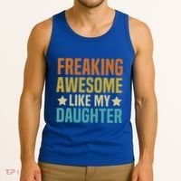 Fathers Day Freaking Awesome Like My Daughter Funny Dad Cool Gift Tank Top thumb 3