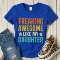 Fathers Day Freaking Awesome Like My Daughter Funny Dad Cool Gift Women's T-Shirt thumb 3