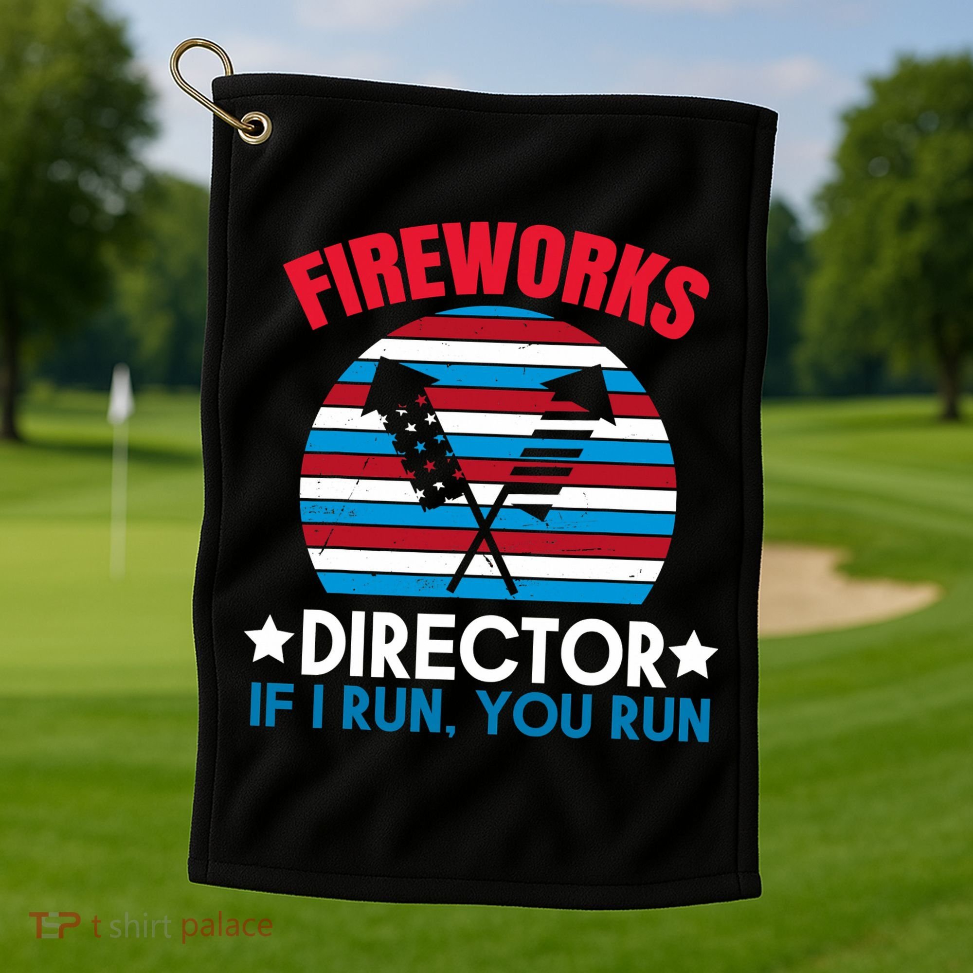 Fireworks Director Funny Bang 4th Of July Golf Towel