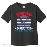 Fireworks Director Funny Bang 4th Of July Toddler T-Shirt thumb 0