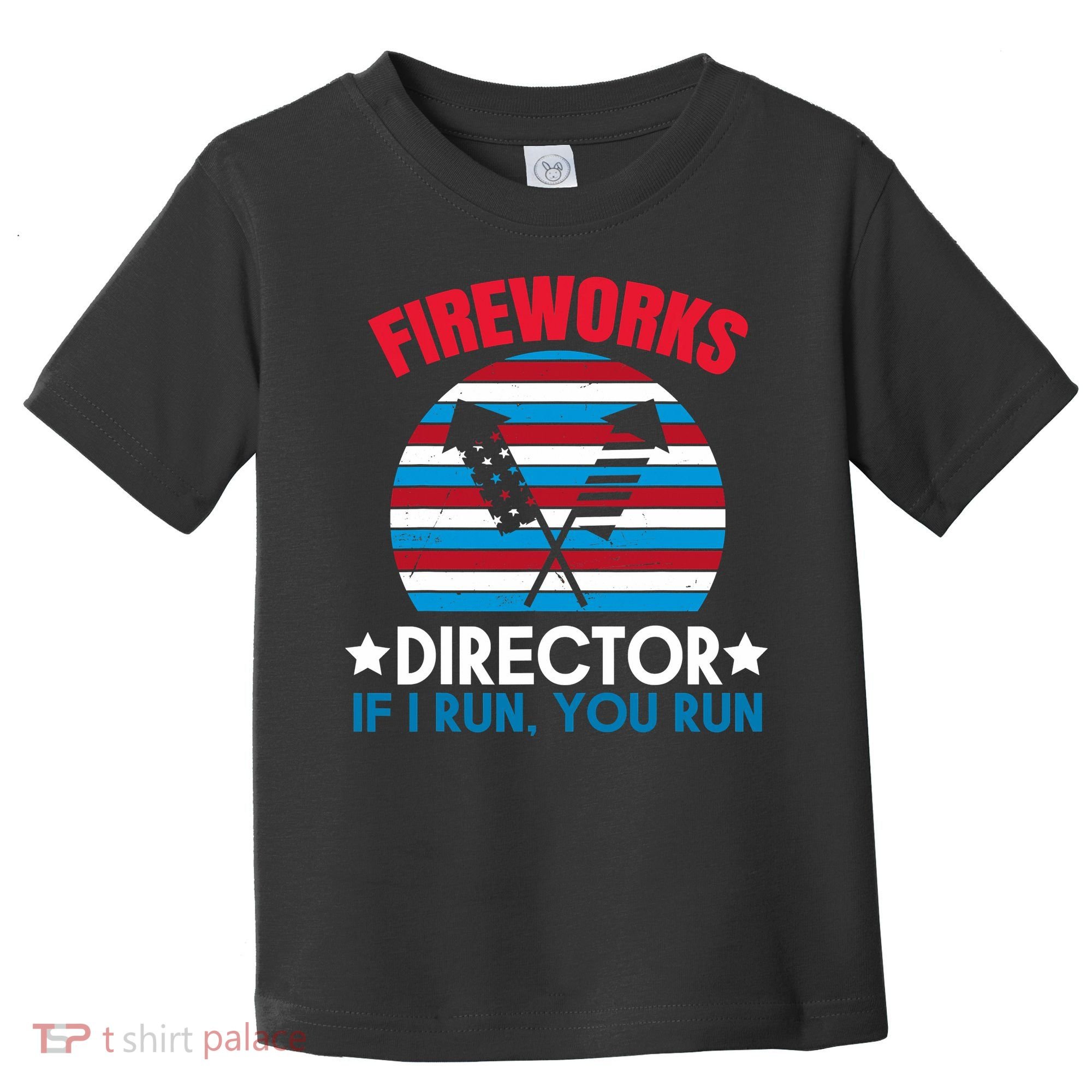 Fireworks Director Funny Bang 4th Of July Toddler T-Shirt