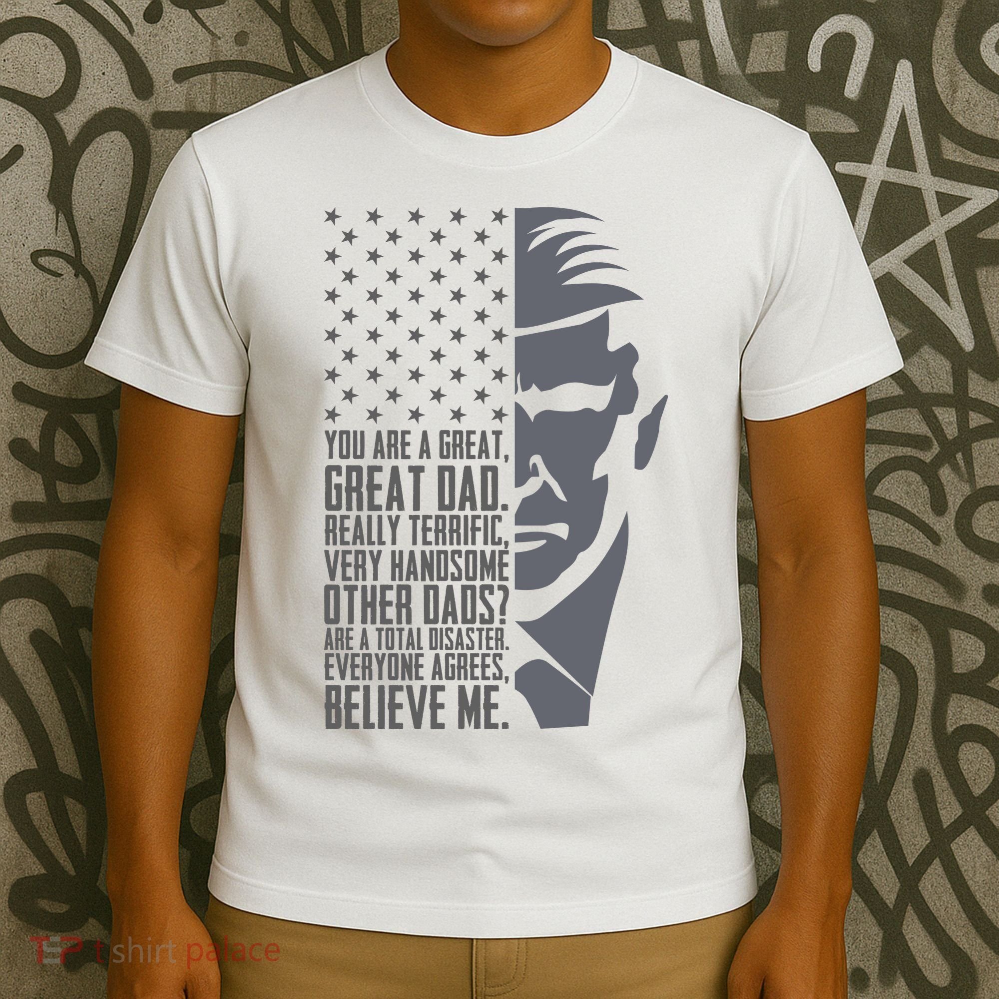 Fathers Day Funny Dad Shirts Great Dad Donald Trump Father's Day Gift Tee T-Shirt