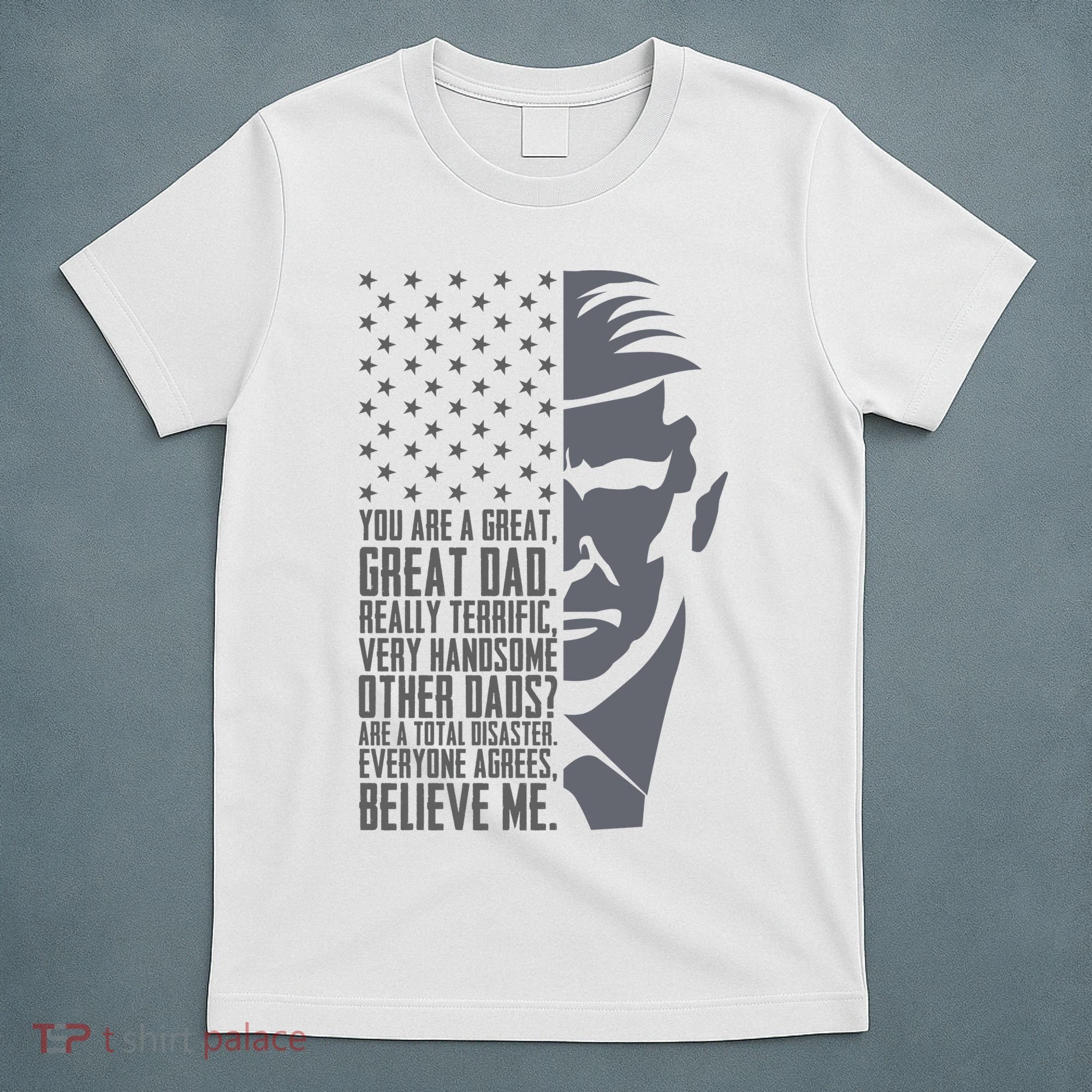 Fathers Day Funny Dad Shirts Great Dad Donald Trump Father's Day Gift Tee T-Shirt
