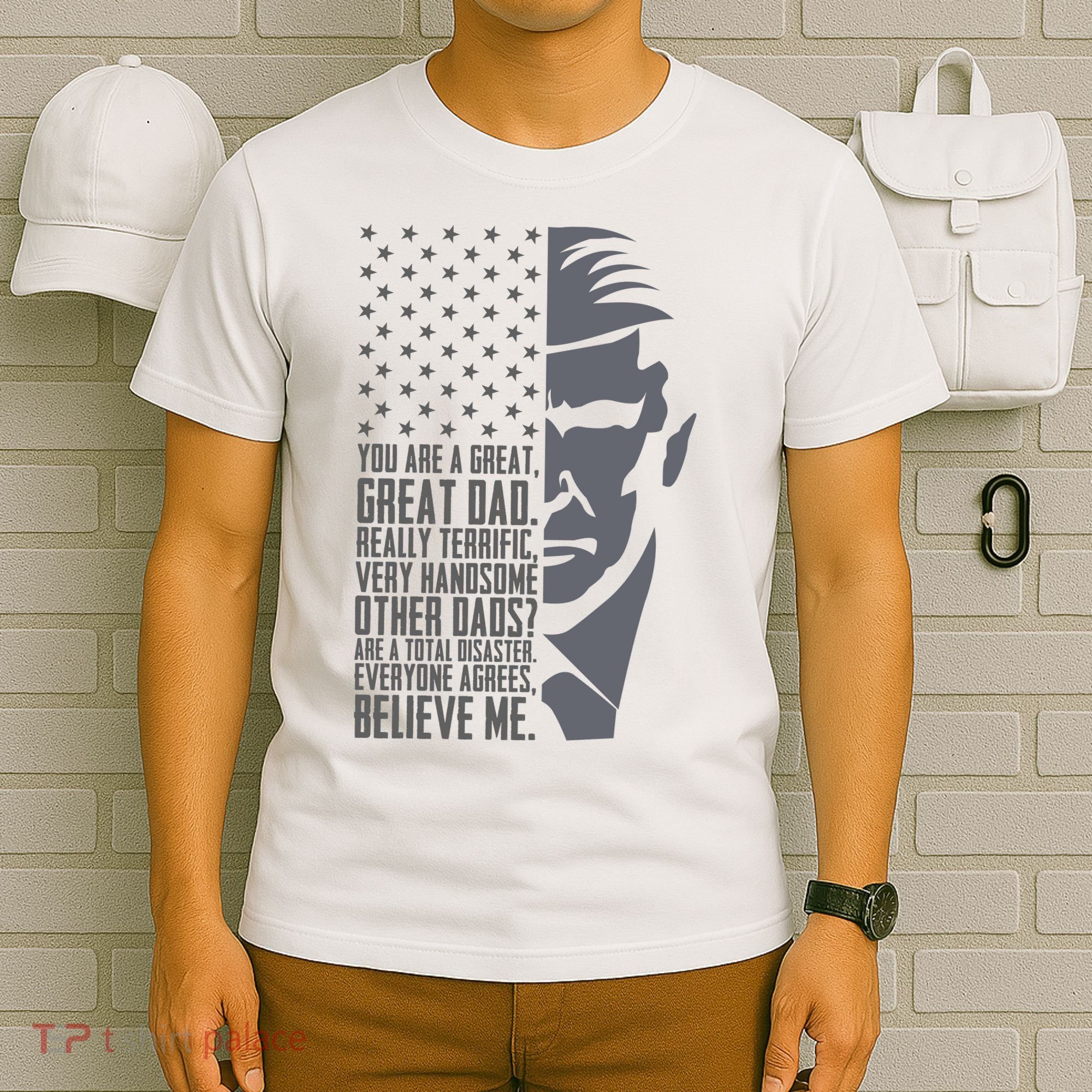 Fathers Day Funny Dad Shirts Great Dad Donald Trump Father's Day Gift Tee T-Shirt