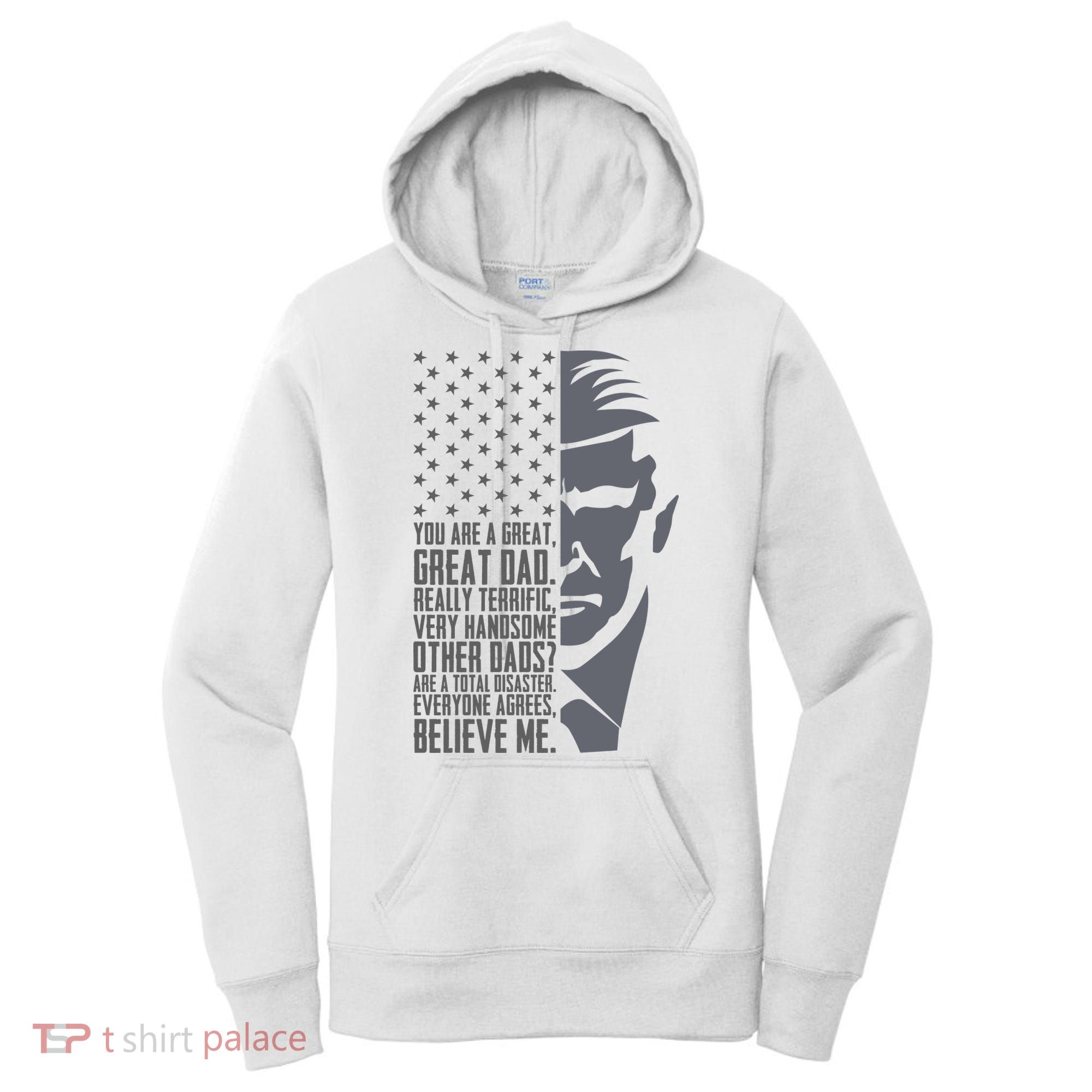 Fathers Day Funny Dad Shirts Great Dad Donald Trump Father's Day Gift Tee Women's Hoodie