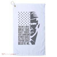 Fathers Day Funny Dad Shirts Great Dad Donald Trump Father's Day Gift Tee Golf Towel thumb 0