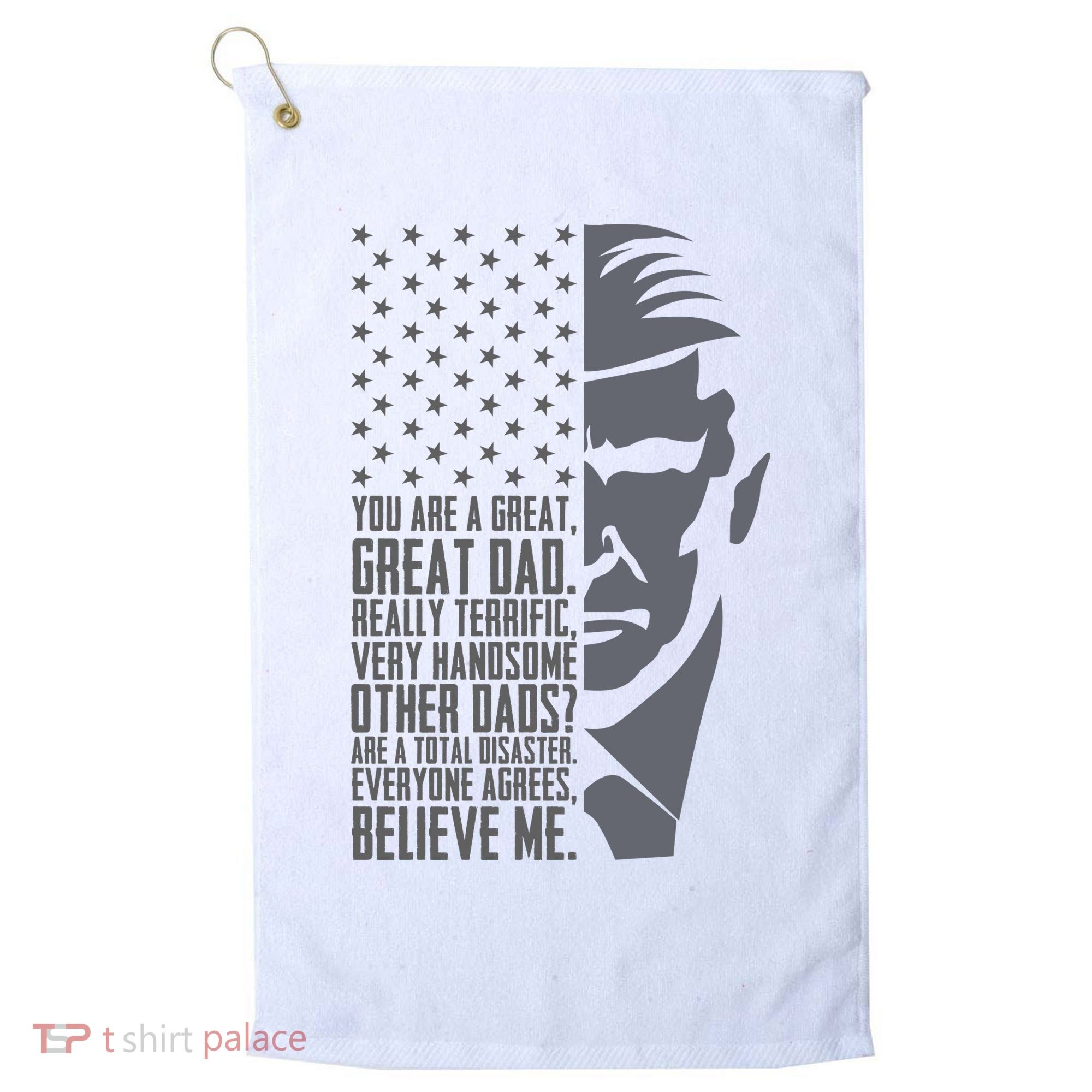 Fathers Day Funny Dad Shirts Great Dad Donald Trump Father's Day Gift Tee Golf Towel